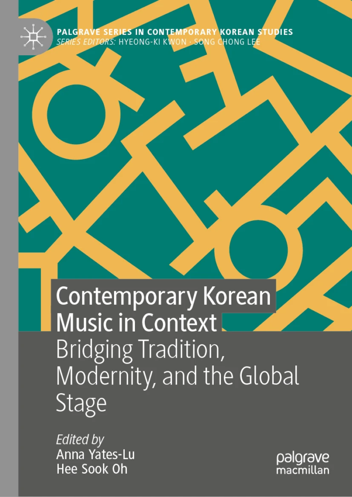 Contemporary Korean Music in Context: Bridging Tradition, Modernity, and the Global Stage(2026)